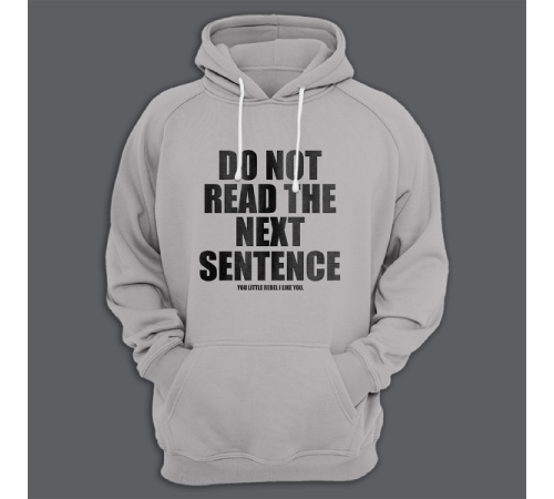 Толстовка с капюшоном с принтом "Do not read the next sentence"