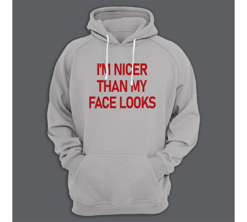 Толстовка с капюшоном с принтом "I'm nicer than my face looks"