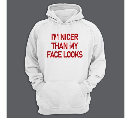 Толстовка с капюшоном с принтом "I'm nicer than my face looks"