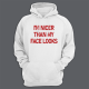 Толстовка с капюшоном с принтом "I'm nicer than my face looks"