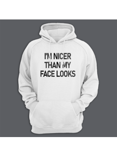 Толстовка с капюшоном с принтом "I'm nicer than my face looks"
