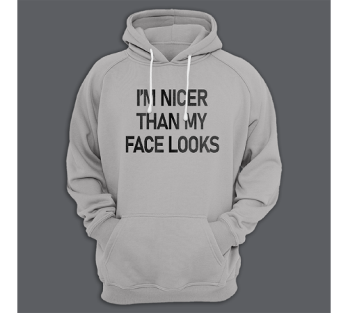 Толстовка с капюшоном с принтом "I'm nicer than my face looks"
