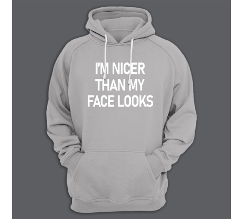 Толстовка с капюшоном с принтом "I'm nicer than my face looks"
