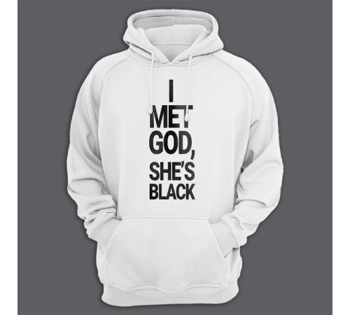 Толстовка с капюшоном с принтом "I met god, she's black"