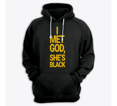 Толстовка с капюшоном с принтом "I met god, she's black"