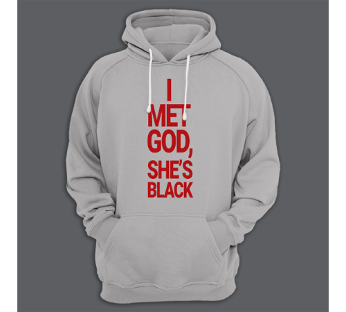 Толстовка с капюшоном с принтом "I met god, she's black"