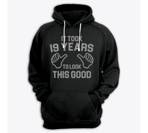 Толстовка с капюшоном с надписью "It took 19 years to look this good"