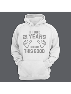Толстовка с капюшоном с надписью "It took 21 years to look this good"