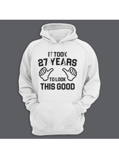 Толстовка с капюшоном с надписью "It took 27 years to look this good"