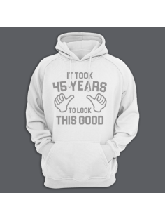 Толстовка с капюшоном с надписью "It took 45 years to look this good"