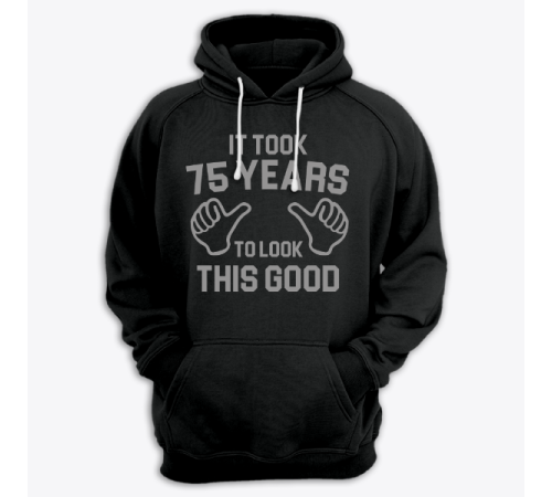 Толстовка с капюшоном с надписью "It took 75 years to look this good"