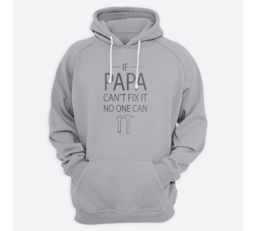 Толстовка с капюшоном для папы с принтом "If papa can't fix it no one can"