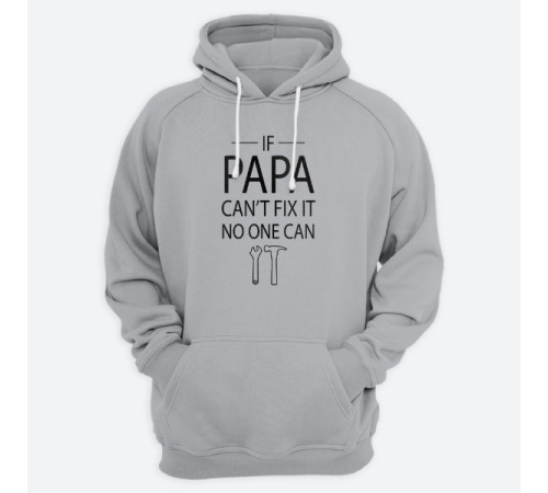 Толстовка с капюшоном для папы с принтом "If papa can't fix it no one can"