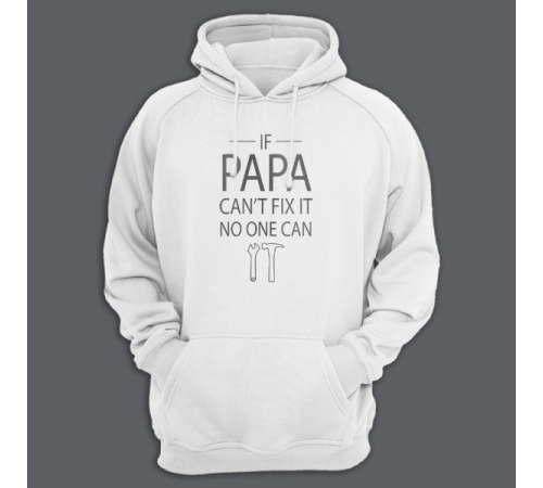 Толстовка с капюшоном для папы с принтом "If papa can't fix it no one can"