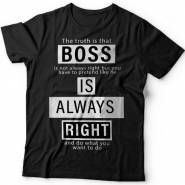 Прикольные футболки с надписью "Boss is always right" ("Босс всегда прав")