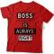 Прикольные футболки с надписью "Boss is always right" ("Босс всегда прав")