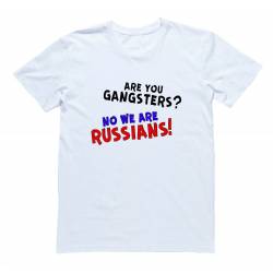 Футболка Я Русский с надписью  "Are you gangsters? No we are Russians!"